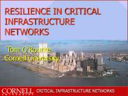 RESILIENCE IN CRITICAL INFRASTRUCTURE NETWORKS