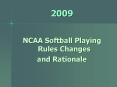 NCAA Softball Playing Rules Changes PowerPoint PPT Presentation