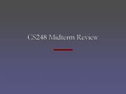 CS248 Midterm Review