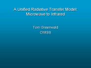 A Unified Radiative Transfer Model: Microwave to Infrared