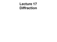 Lecture 17 Diffraction