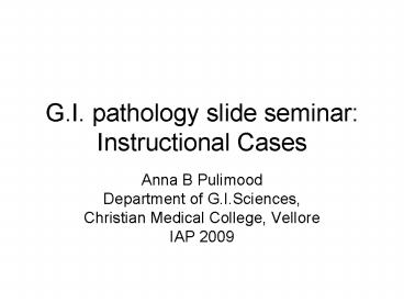 G'I' pathology slide seminar: Instructional Cases