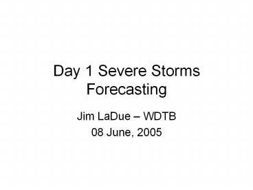 Day 1 Severe Storms Forecasting