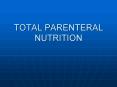 TOTAL PARENTERAL NUTRITION PowerPoint PPT Presentation