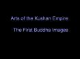 Arts of the Kushan Empire:  The First Buddha Images PowerPoint PPT Presentation