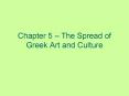 Chapter 5 The Spread of Greek Art and Culture PowerPoint PPT Presentation