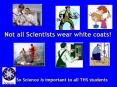 Not all Scientists wear white coats PowerPoint PPT Presentation