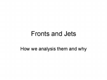 Fronts and Jets