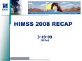 HIMSS 2008 RECAP PowerPoint PPT Presentation