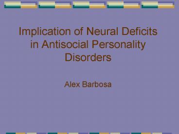 Implication of Neural Deficits in Antisocial Personality Disorders