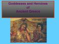 Goddesses and Heroines of Ancient Greece PowerPoint PPT Presentation