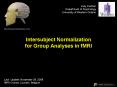 Intersubject Normalization for Group Analyses in fMRI PowerPoint PPT Presentation