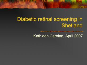 Diabetic retinal screening in Shetland
