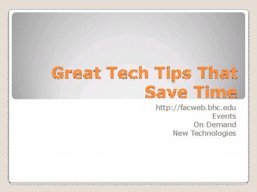 Great Tech Tips That Save Time