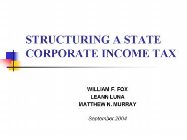 STRUCTURING A STATE CORPORATE INCOME TAX