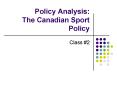 Policy Analysis: The Canadian Sport Policy PowerPoint PPT Presentation
