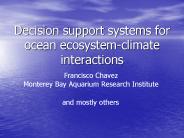 Decision support systems for ocean ecosystemclimate interactions