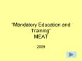 Mandatory Education and Training MEAT PowerPoint PPT Presentation