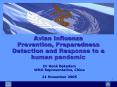 Avian Influenza Prevention, Preparedness Detection and Response to a human pandemic PowerPoint PPT Presentation
