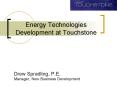 Energy Technologies Development at Touchstone PowerPoint PPT Presentation