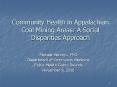 Community Health in Appalachian Coal Mining Areas: A Social Disparities Approach PowerPoint PPT Presentation