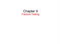 Chapter 9 Fracture Testing PowerPoint PPT Presentation
