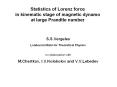 Statistics of Lorenz force in kinematic stage of magnetic dynamo at large Prandtle number  S.S.Vergeles  Landau Institute for Theoretical Physics   in collaboration with  M.Chertkov, I.V.Kolokolov and V.V.Lebedev PowerPoint PPT Presentation