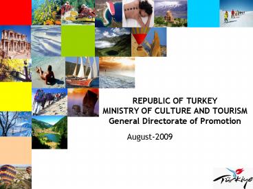 REPUBLIC OF TURKEY MINISTRY OF CULTURE AND TOURISM General Directorate of Promotion
