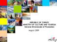 REPUBLIC OF TURKEY MINISTRY OF CULTURE AND TOURISM General Directorate of Promotion PowerPoint PPT Presentation
