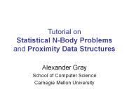 Tutorial on Statistical N-Body Problems and Proximity Data Structures