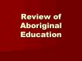 Review of Aboriginal Education PowerPoint PPT Presentation