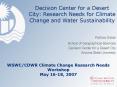 Decision Center for a Desert City: Research Needs for Climate Change and Water Sustainability PowerPoint PPT Presentation