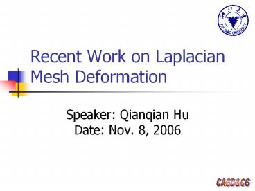 Recent Work on Laplacian      Mesh Deformation