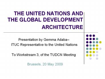 THE UNITED NATIONS AND THE GLOBAL DEVELOPMENT ARCHITECTURE