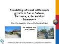 Simulating informal settlements growth in Dar es Salaam, Tanzania a hierarchical framework PowerPoint PPT Presentation