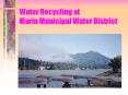 Water Recycling at Marin Municipal Water District PowerPoint PPT Presentation