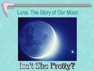 Luna, The Story of Our Moon