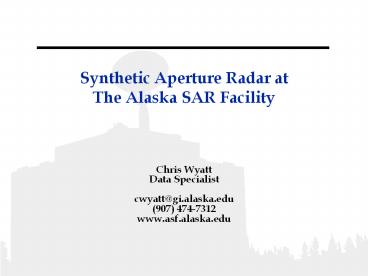 Synthetic Aperture Radar at The Alaska SAR Facility