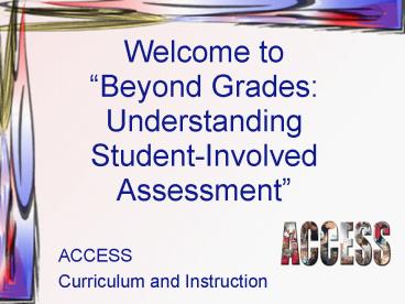 Welcome to Beyond Grades: Understanding StudentInvolved Assessment