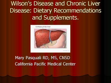 Wilsons Disease and Chronic Liver Disease: Dietary Recommendations and Supplements'
