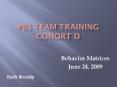 PBS Team Training Cohort D PowerPoint PPT Presentation