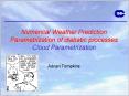 Numerical Weather Prediction Parametrization of diabatic processes Cloud Parametrization PowerPoint PPT Presentation