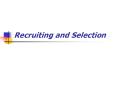 Recruiting and Selection PowerPoint PPT Presentation