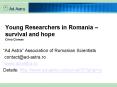 Young Researchers in Romania survival and hope Crina Cismas PowerPoint PPT Presentation