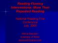 Reading Fluency Interventions: More Than Repeated Reading National Reading First Conference July, 2005 PowerPoint PPT Presentation