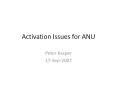 Activation Issues for ANU PowerPoint PPT Presentation