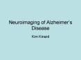 Neuroimaging of Alzheimer PowerPoint PPT Presentation