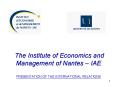 The Institute of Economics and Management of Nantes IAE PRESENTATION OF THE INTERNATIONAL RELATIONS PowerPoint PPT Presentation
