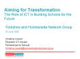 Aiming for Transformation The Role of ICT in Building Schools for the Future Yorkshire and Humbersid PowerPoint PPT Presentation
