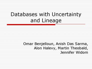 Databases with Uncertainty and Lineage